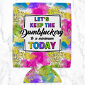 Let's Keep The Dumbfuckery To A Minimum Today