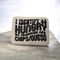 I Identify As Hungry