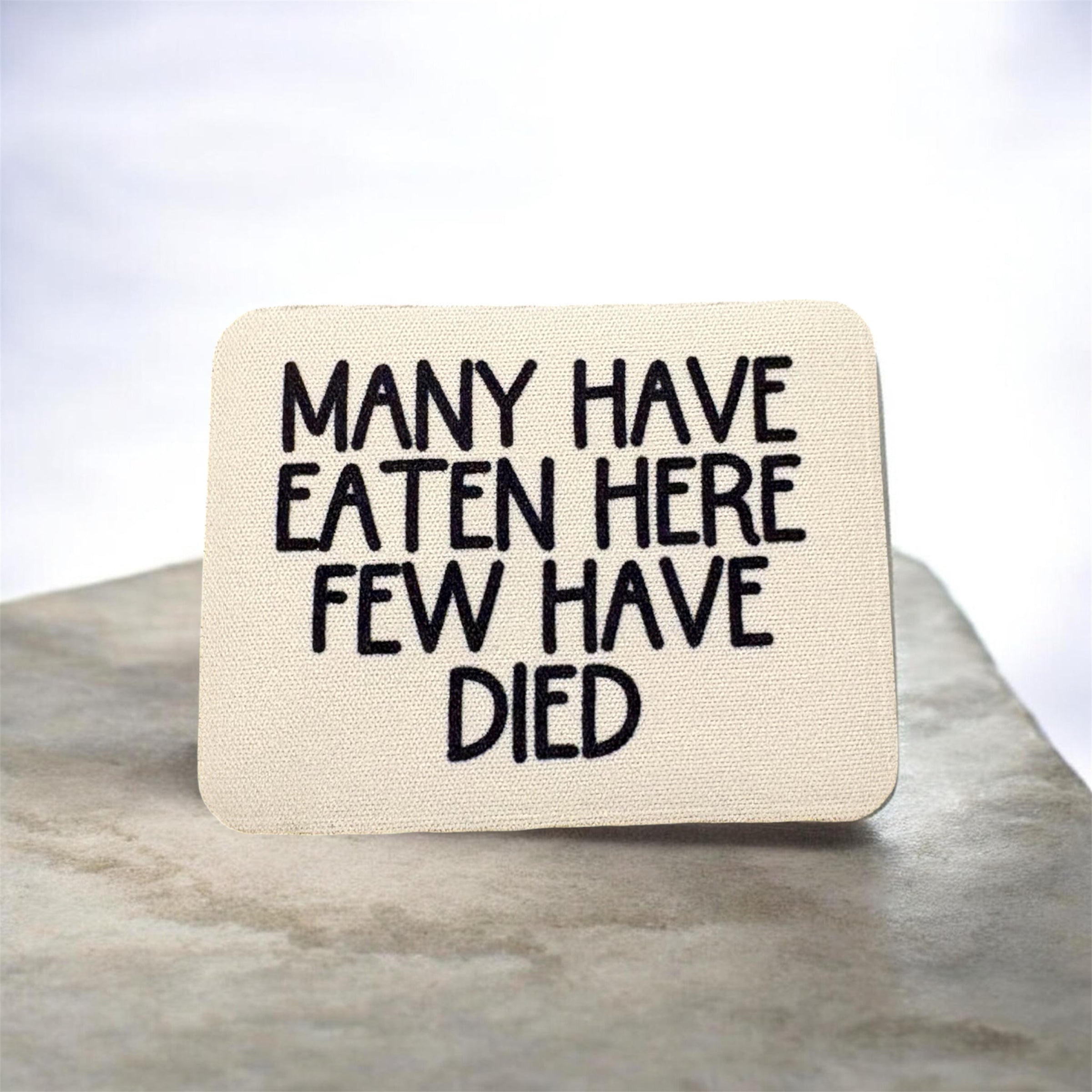 Many Have Eaten Here, Few Have Died