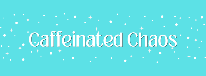 Text 'Caffeinated Chaos' on a turquoise background with star patterns