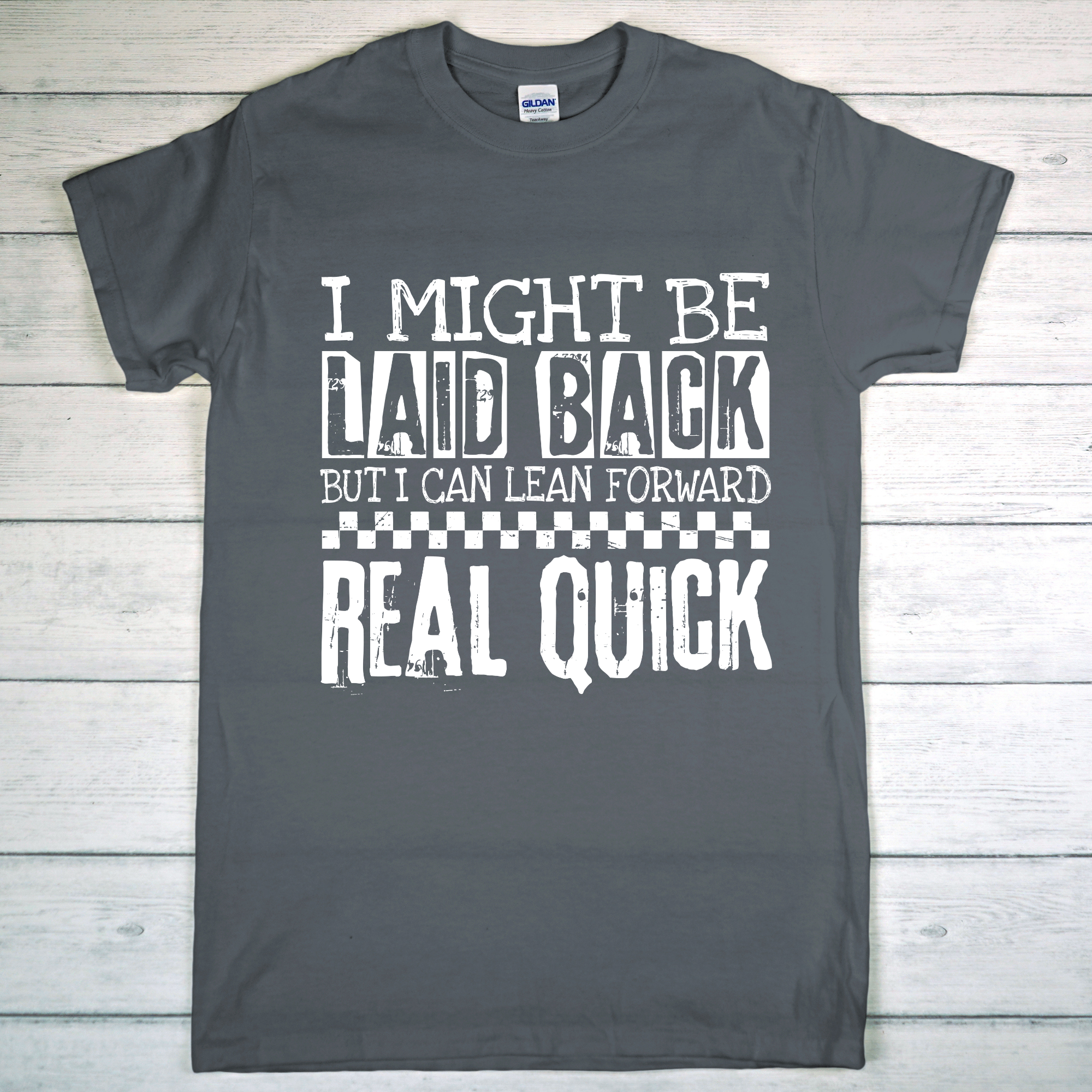 I Might Be Laid Back - TShirt