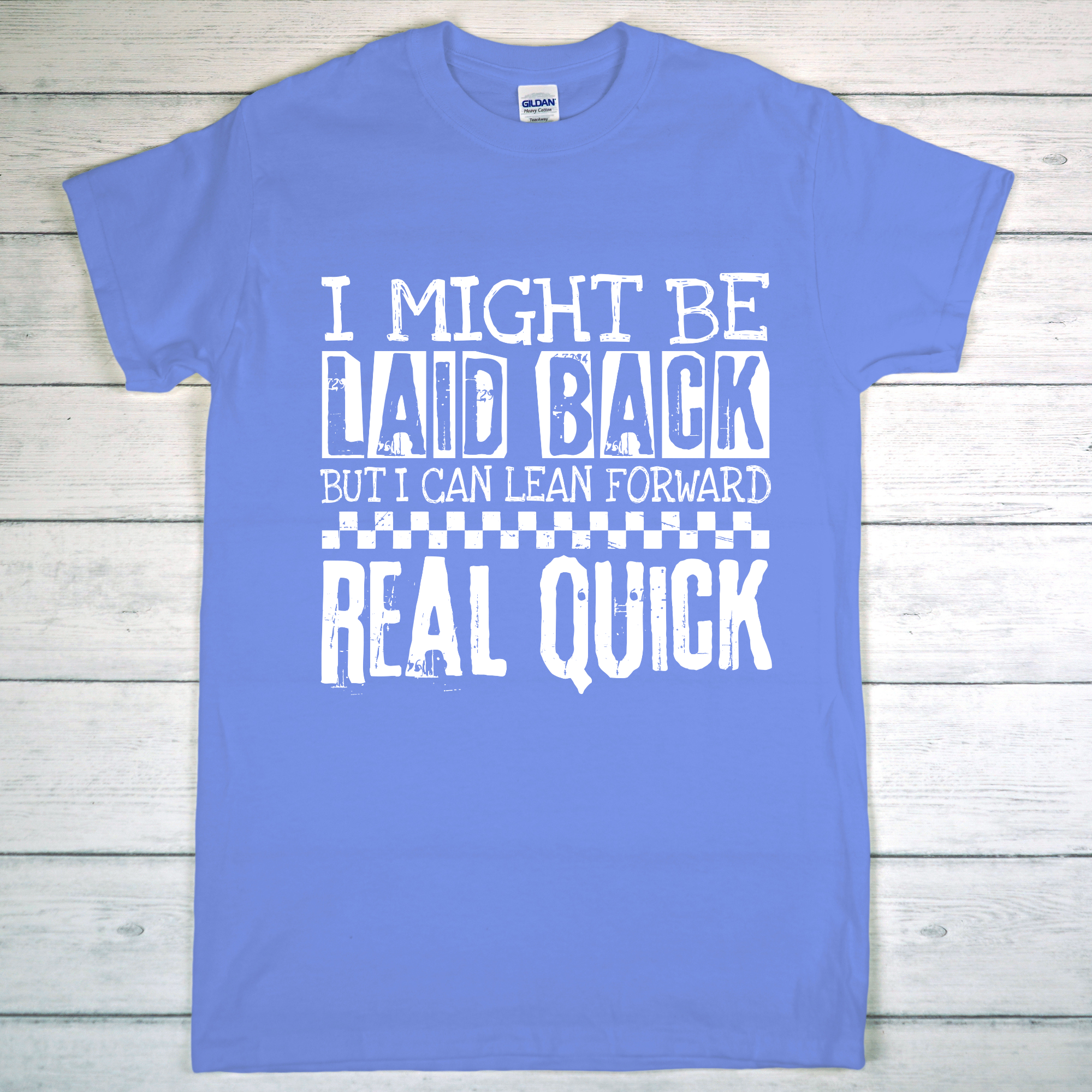 I Might Be Laid Back - TShirt